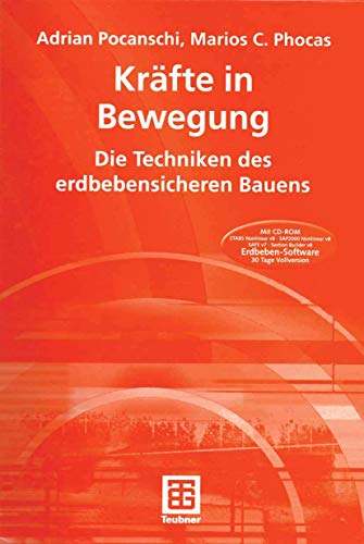 Kräfte in Bewegung: Die Techniken des erdbebensicheren Bauens von Vieweg+Teubner Verlag